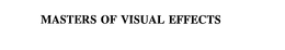 MASTERS OF VISUAL EFFECTS trademark