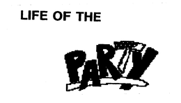 LIFE OF THE PARTY trademark