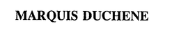 MARQUIS DUCHENE trademark