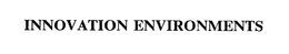 INNOVATION ENVIRONMENTS trademark