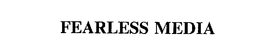 FEARLESS MEDIA trademark