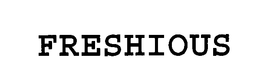 FRESHIOUS trademark