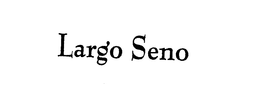 LARGO SENO trademark