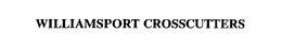 WILLIAMSPORT CROSSCUTTERS trademark