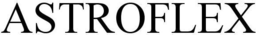 ASTROFLEX trademark