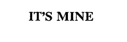 IT'S MINE trademark