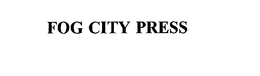 FOG CITY PRESS trademark