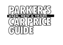 PARKER'S USED, NEW & TRADE CAR PRICE GUIDE trademark