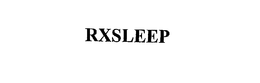 RXSLEEP trademark
