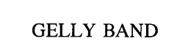 GELLY BAND trademark