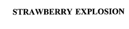STRAWBERRY EXPLOSION trademark