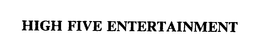 HIGH FIVE ENTERTAINMENT trademark