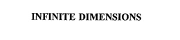 INFINITE DIMENSIONS trademark