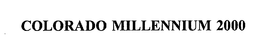 COLORADO MILLENNIUM 2000 trademark