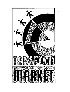 TARGET YOUR MARKET trademark