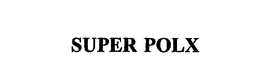 SUPER POLX trademark