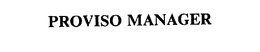 PROVISO MANAGER trademark