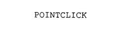 POINTCLICK trademark