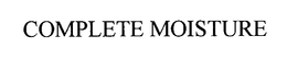 COMPLETE MOISTURE trademark