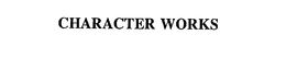 CHARACTER WORKS trademark