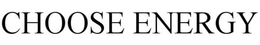 CHOOSE ENERGY trademark
