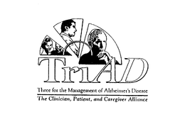 TRIAD THREE FOR THE MANAGEMENT OF ALZHEIMER'S DISEASE THE CLINICIAN, PATIENT, AND CAREGIVER ALLIANCE trademark