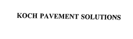 KOCH PAVEMENT SOLUTIONS trademark