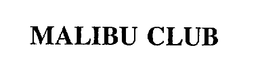 MALIBU CLUB trademark