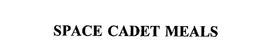 SPACE CADET MEALS trademark