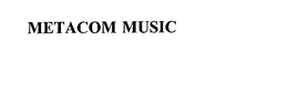 METACOM MUSIC trademark