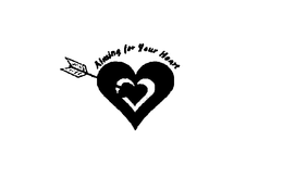 AIMING FOR YOUR HEART trademark