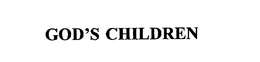 GOD'S CHILDREN trademark