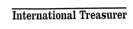 INTERNATIONAL TREASURER trademark