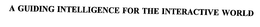 A GUIDING INTELLIGENCE FOR THE INTERACTIVE WORLD trademark