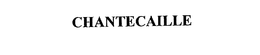 CHANTECAILLE trademark