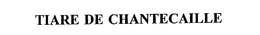 TIARE DE CHANTECAILLE trademark