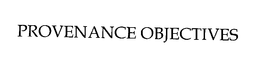 PROVENANCE OBJECTIVES trademark