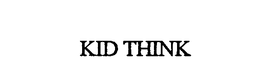 KID THINK trademark