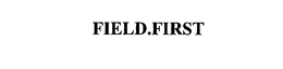 FIELD.FIRST trademark