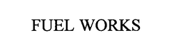 FUEL WORKS trademark