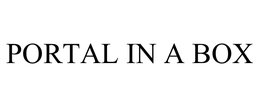 PORTAL IN A BOX trademark