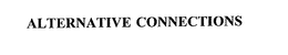 ALTERNATIVE CONNECTIONS trademark