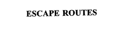 ESCAPE ROUTES trademark