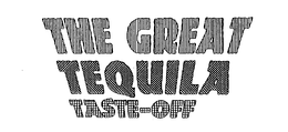 THE GREAT TEQUILA TASTE-OFF trademark