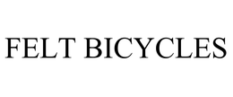 FELT BICYCLES trademark