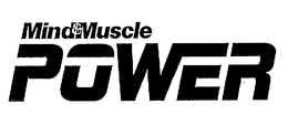 MIND & MUSCLE POWER trademark