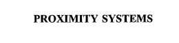 PROXIMITY SYSTEMS trademark