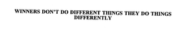 WINNERS DON'T DO DIFFERENT THINGS THEY DO THINGS DIFFERENTLY trademark