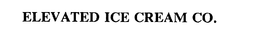 ELEVATED ICE CREAM CO. trademark