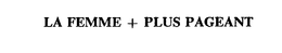 LA FEMME + PLUS PAGEANT trademark